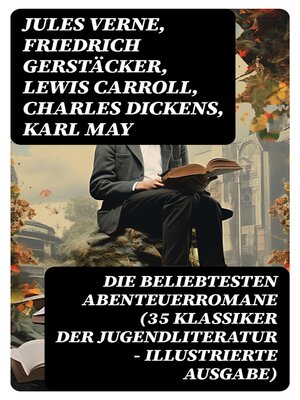 cover image of Die beliebtesten Abenteuerromane (35 Klassiker der Jugendliteratur--Illustrierte Ausgabe)